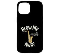 Blow Me Away Saxophone Jazz Music Pun Funny Case for iPhone 15