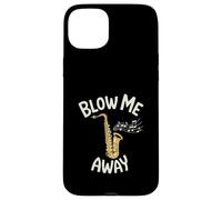 Blow Me Away Saxophone Jazz Music Pun Funny Case for iPhone 15 Plus
