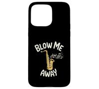 Blow Me Away Saxophone Jazz Music Pun Funny Case for iPhone 15 Pro Max