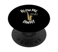 Blow Me Away Saxophone Jazz Music Pun Funny PopSockets Adhesive PopGrip