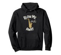 Blow Me Away Saxophone Jazz Music Pun Funny Pullover Hoodie