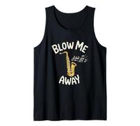 Blow Me Away Saxophone Jazz Music Pun Funny Tank Top