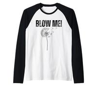 Blow ME! Dandelion Sarcastic Humor Raglan Baseball Tee
