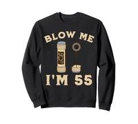 Blow Me I'm 55 Fifty Five 55th Birthday Present Ideas Sweatshirt