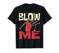 Blow Me - Scottish Bagpiper Bagpipe Player Scotsman T-Shirt