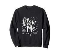 Blow Me Sweatshirt