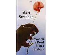 Blow On A Dead Man's Embers