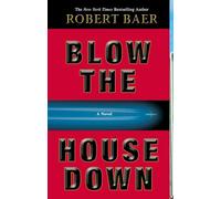 Blow the House Down: A Novel