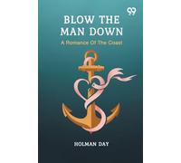 Blow The Man DownA Romance Of The Coast (Edition1)