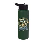 Blow Your Own Trumpet Life is Your Stage Stainless Steel Insulated Water Bottle