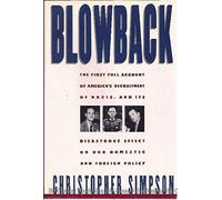 Blowback: America's Recruitment of Nazis and Its Effects on the Cold War by Simpson, Christopher (1988) Hardcover