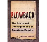 Blowback: The Costs and Consequences of American Empire