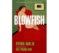 Blowfish : An award-winning and movingly introspective exploration of life, art and love from South Korea
