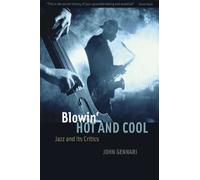 Blowin' Hot and Cool: Jazz and Its Critics