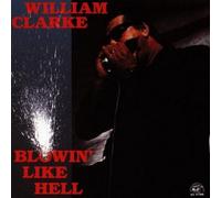 Blowin Like Hell by WILLIAM CLARKE (1990-08-02)