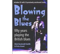 Blowing the Blues: A Personal History of the British Blues