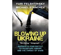 Blowing up Ukraine: The Return of Russian Terror and the Threat of World War III