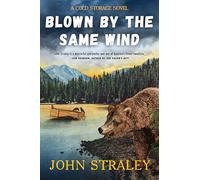 Blown by the Same Wind: 4 (A Cold Storage Novel)