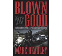 Blown for Good: Behind the Iron Curtain of Scientology