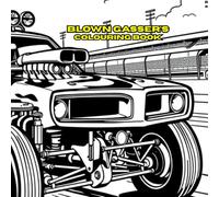 BLOWN GASSER'S: BLOWN GASSER: An engine that burns gas and is supercharged. That Sounds Like A Big Colouring Job To Me! (Cars for enthusiasts , Muscle Cars, Hot Rods and Torrid Roadsters.)