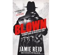 Blown: The Incredible Story of John Goldsmith, Racehorse Trainer, Gambler and Wartime Secret Agent