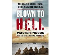 Blown to Hell: America's Deadly Betrayal of the Marshall Islanders