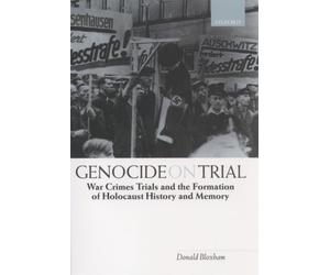 Bloxham - Genocide on Trial 'War Crimes Trials and the Formation of Ho - X555z