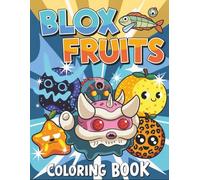 Blox's A Fruit Coloring Book: Cute & Fun Character Coloring Pages Perfect for All Ages, Great Christmas Gift