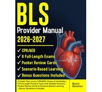 BLS Provider Manual 2026-2027: A Guide That covers CPR/AED, Airway & Ventilation, 6 Full-Length Tests with Detailed Answers, Pocket Review Cards & Scenario-Based Learning - Bonus Questions Included