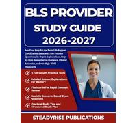 BLS PROVIDER STUDY GUIDE 2026-2027: Ace Your Prep for the Basic Life Support Certification Exam with 900 Practice Questions, In-Depth Explanations, ... Scenarios, and 400 High-Yield Flashcards