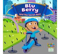 Blu Berry and the Secret Rain (Fruit & Veggie Kingdom Origin Series)