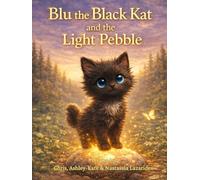Blu the Black Kat and the Light Pebble (The Blu the Black Kat Collection)