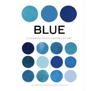 Blue: A Drawing Book Inspired by Art (True Color)