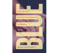 Blue: A History of Postpartum Depression in America
