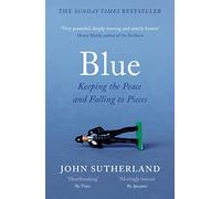 Blue: A Memoir - Keeping the Peace and Falling to Pieces
