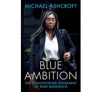 Blue Ambition: The Unauthorised Biography of Kemi Badenoch