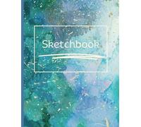 Blue and Green Sketchbook Journal | Watercolor and Paint Splatter Design | Draw, Doodle, Create, Sketch | Large 8.5 x 11 in, 100 White Page Notebook | For Artists, Kids, Teens, Adults