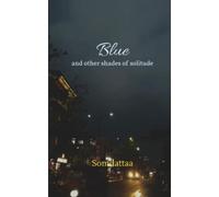 Blue: And Other Shades of Solitude