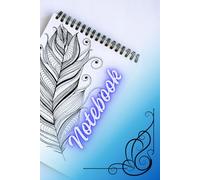 Blue and White Notebook: Wellness Notebook for a Happier Life Beautiful Blue and White Delicate Feathers
