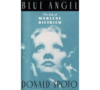 Blue Angel: The Life of Marlene Dietrich