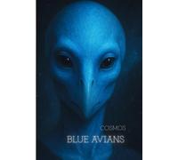 BLUE AVIANS : COSMOS: Galactic Grid Notebook for Starseeds, Spiritual Journaling and Reflection. Diary of the Universe. Cosmic and Galactic Journal. (The Galactic Collection)
