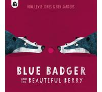 Blue Badger and the Beautiful Berry: Volume 3 (Blue Badger)