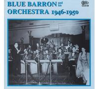 Blue Barron & His Orchestra - 1946 - 1950 [European Import]