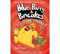 Blue, Barry & Pancakes 5: Big Time Trouble (Blue, Barry & Pancakes series)
