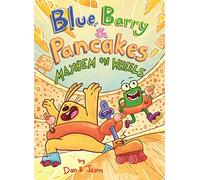 Blue, Barry & Pancakes: Mayhem on Wheels: 6