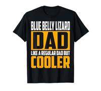 Blue Belly Lizard Dad - Like a Regular Dad but Cooler T-Shirt