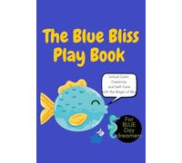 Blue Bliss Play Book: A Fun & Creative Journey into the Magic of Blue: A Whimsical Adventure of Relaxation, Creativity, and Playful Exploration Through the Color Blue, color play, self-care playbook