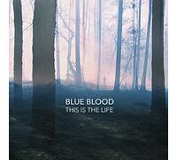 BLUE BLOOD - This Is the Life [VINYL]