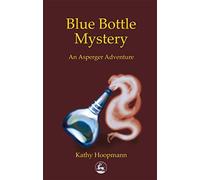 Blue Bottle Mystery: An Asperger Adventure (Asperger Adventures)