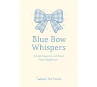 Blue Bow Whispers: A Cute Space to Jot Down Your Daydreams